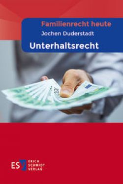 Familienrecht heute Unterhaltsrecht / Schmidt, Erich / 9783503182442